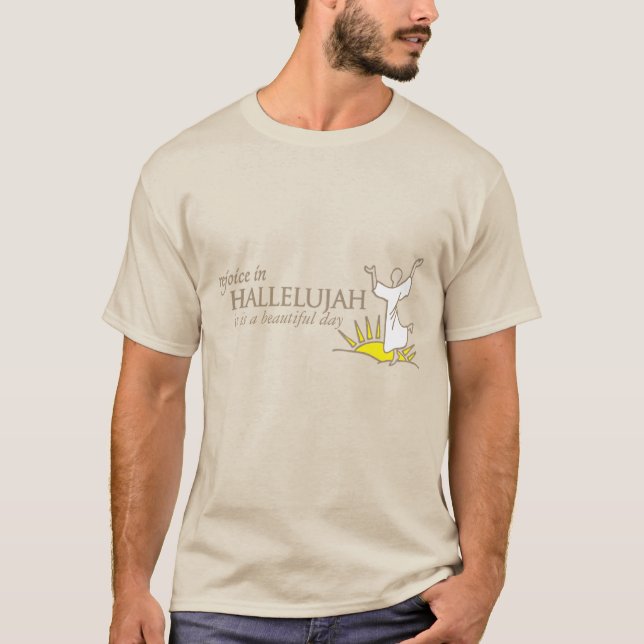 Rejoice in hallelujah beautiful day t-shirt (Front)