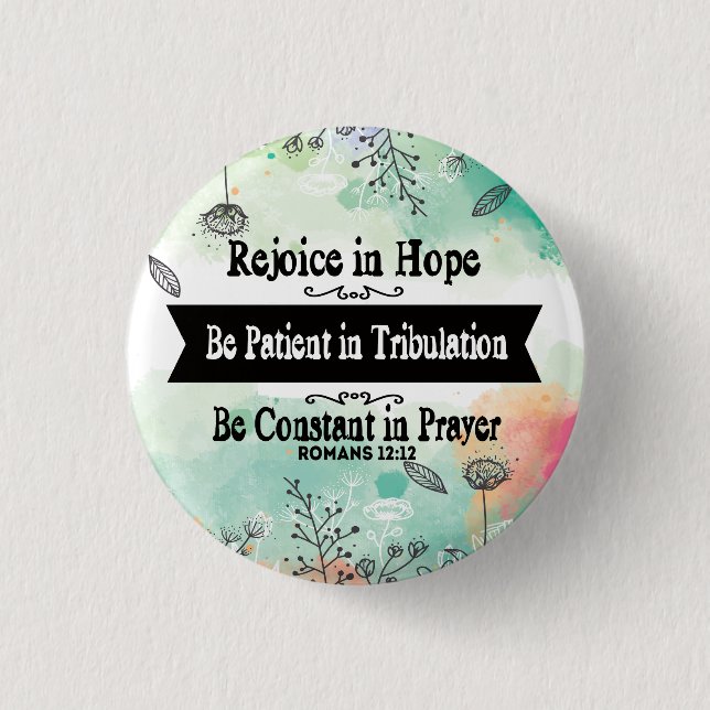 Rejoice in Hope Be Patient in Tribulation Button (Front)