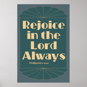 Rejoice in the Lord Always -- Philippians 4:4a Poster
