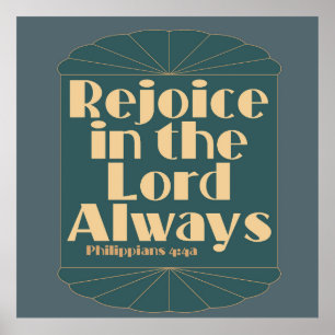 Rejoice in the Lord Always -- Philippians 4:4a Poster