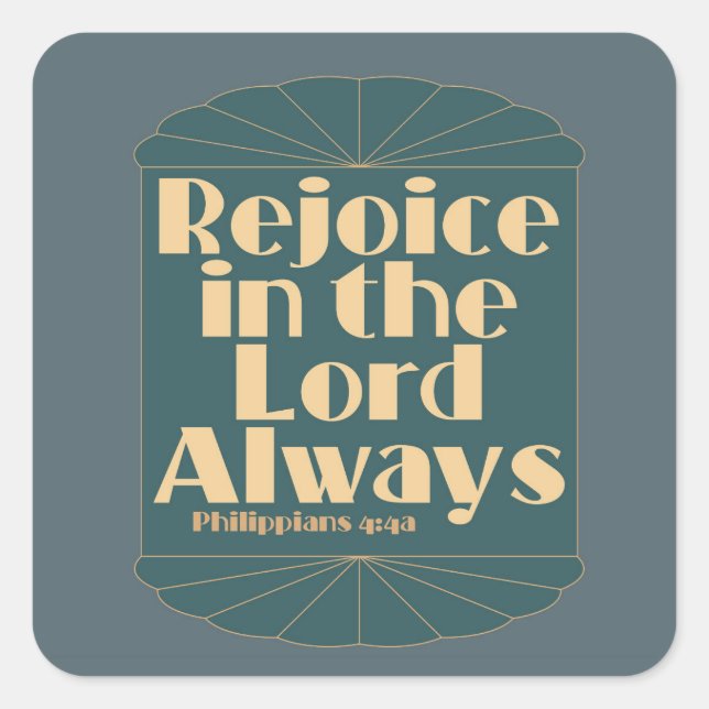 Rejoice in the Lord Always -- Philippians 4:4a Square Sticker (Front)