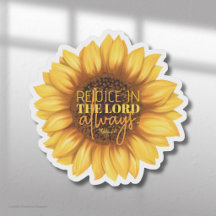 Rejoice in the Lord Always – Sunflower
