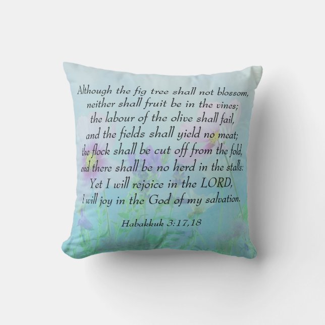 Rejoice in the Lord - Habakkuk 3:17,18 Cushion (Front)