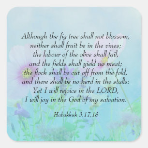 Rejoice in the Lord - Habakkuk 3:17,18  Square Sticker