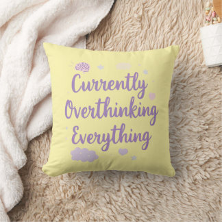 Relatable Currently Overthinking Text Art Cushion