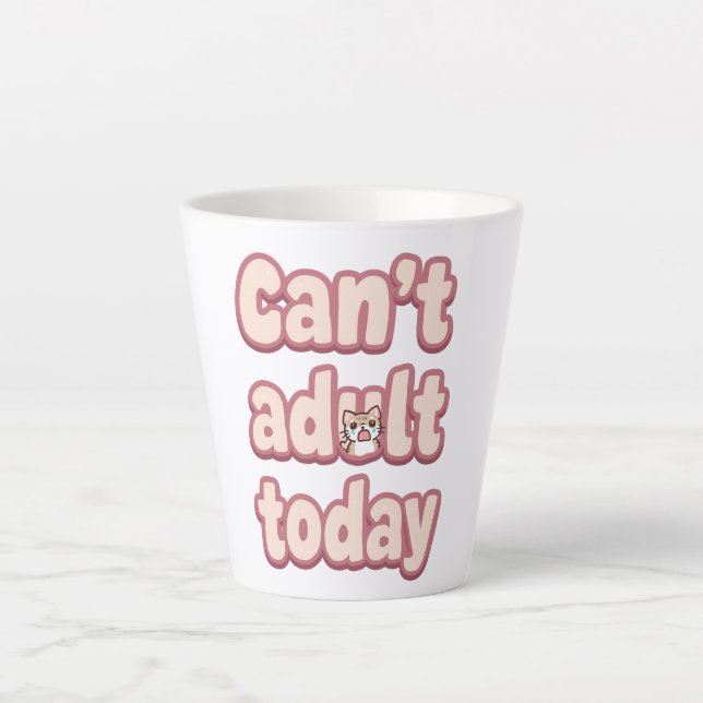 Relatable Lazy Day "Can't Adult" Saying Latte Mug (Front)