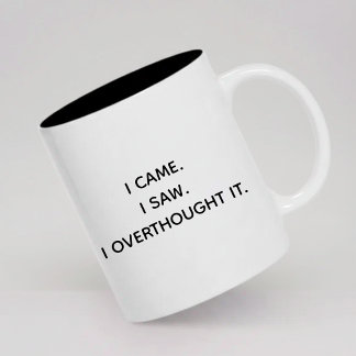 Relatable Overthinking Mug Gift for Her or Him