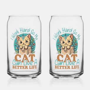 Relatable "Work Hard for My Cat" Humor Can Glass