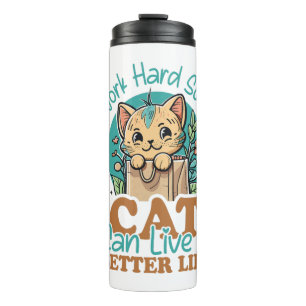 Relatable "Work Hard for My Cat" Humor Thermal Tumbler