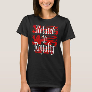 Related To Royalty Genealogy Genealogist Family Hi T-Shirt