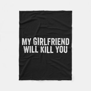 Relationship Couples Cool Tee My Girlfriend Will K Fleece Blanket
