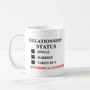 Relationship Status Biomedical Engineer  Coffee Mug