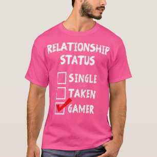 Relationship Status Gamer T-Shirt