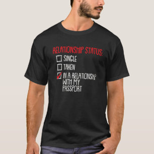 Relationship Status In A Relationship With My Pass T-Shirt