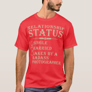 Relationship Status Photographer Proud Photographe T-Shirt