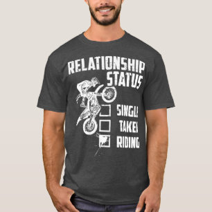 Relationship status riding Dirt bike T-Shirt