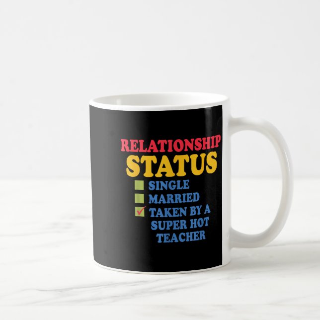 Relationship Status Single Married, Hot Teacher  Coffee Mug (Right)