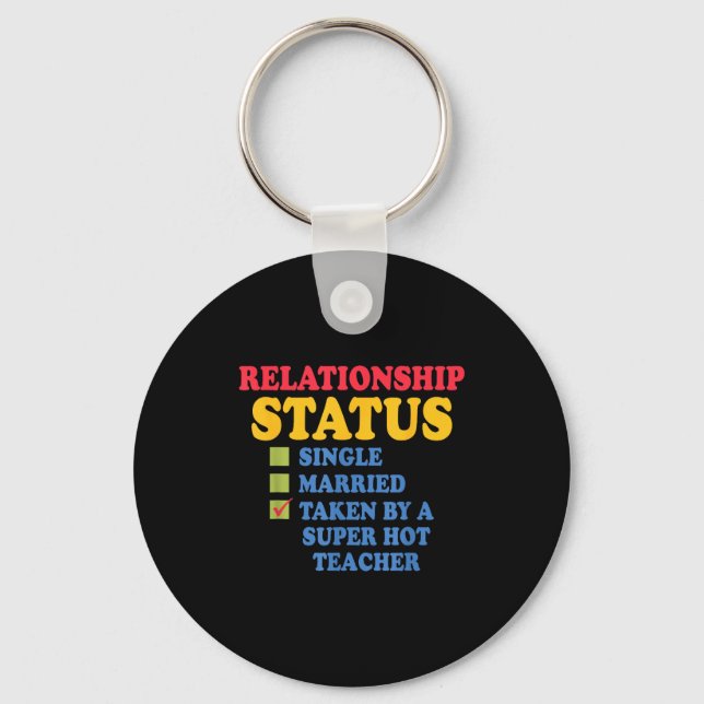 Relationship Status Single Married, Hot Teacher  Key Ring (Front)