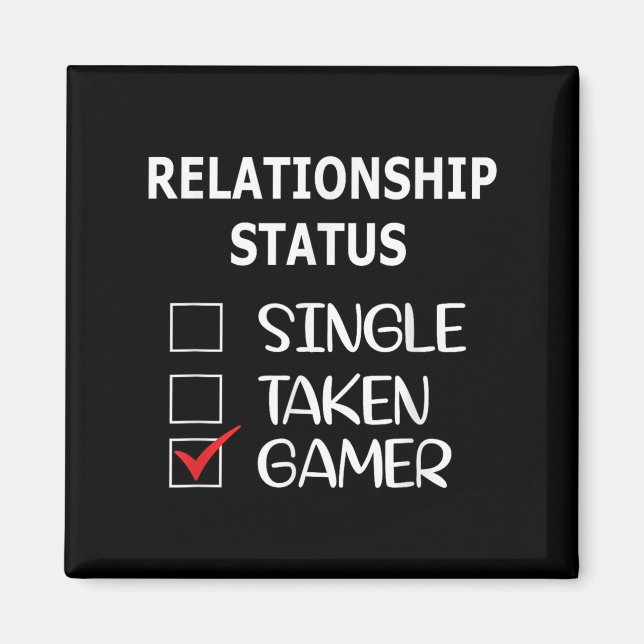 Relationship Status Single Taken Gamer  Magnet (Front)