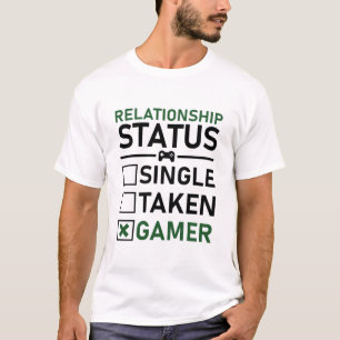 Relationship Status Single Taken Gamer T-Shirt