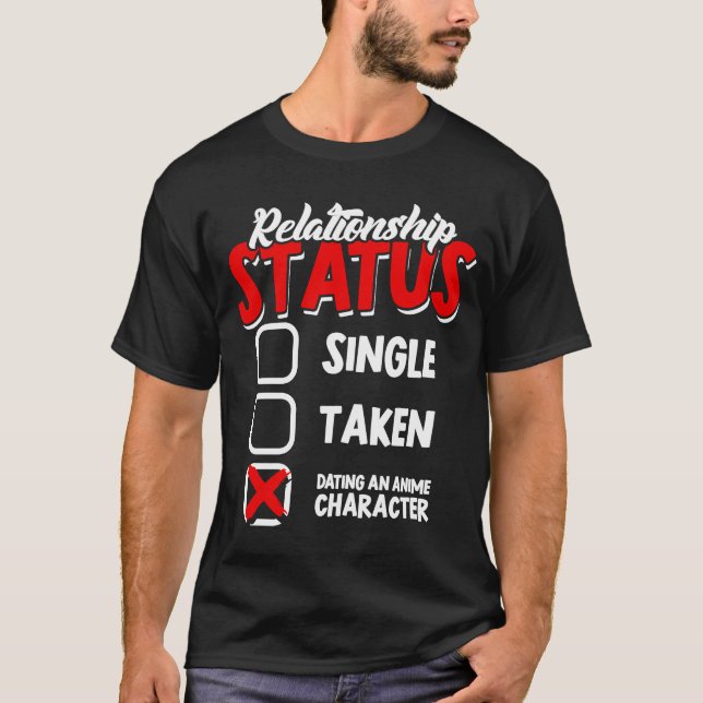 Relationship status single taken mentally dating   T-Shirt (Front)