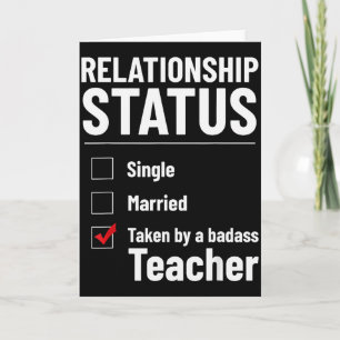 Relationship Status Single Taken Teacher Funny Val Card