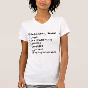 Relationship Status T-Shirt
