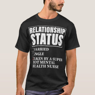 Relationship Status - Taken By Super Hot Mental He T-Shirt