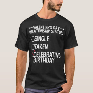 Relationship Status Valentine's Day Birthday Par T-Shirt