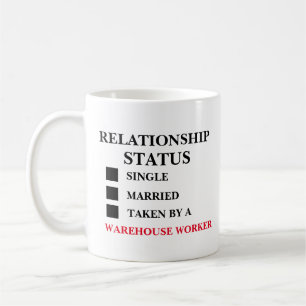 Relationship Status Warehouse Worker  Coffee Mug