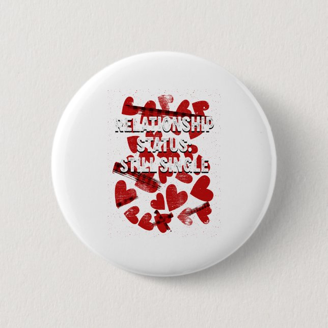 Relationship Still Single Valentines Day Humor 1  6 Cm Round Badge (Front)