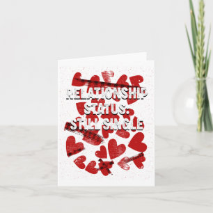 Relationship Still Single Valentines Day Humor 1  Card