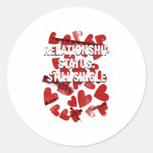 Relationship Still Single Valentines Day Humor 1  Classic Round Sticker