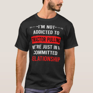 Relationship Tractor Pulling T-Shirt