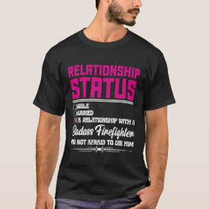 Relationship With A Firefighter Wife Girlfriend 1 T-Shirt