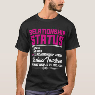 Relationship With A Trucker Wife Girlfriend  1 T-Shirt