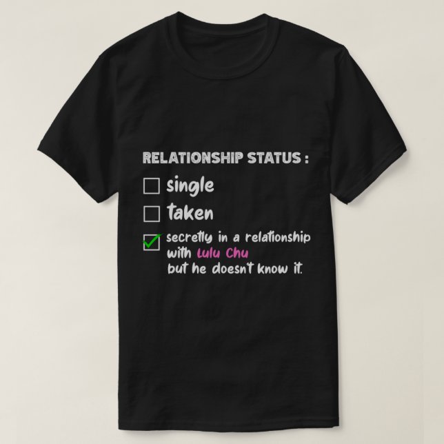 Relationship with Lulu Chu  Funny Adult Humor   T-Shirt (Design Front)