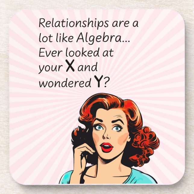 Relationships are Like Algebra Funny Quip Coaster (Front)