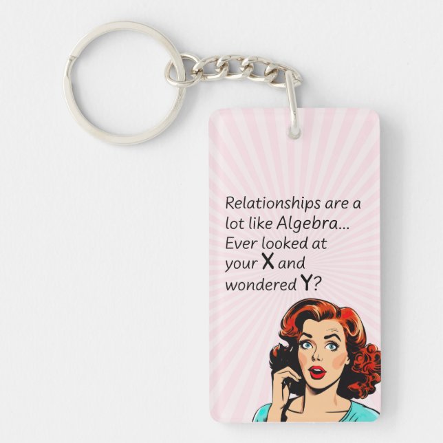 Relationships are Like Algebra Funny Quip Key Ring (Front)