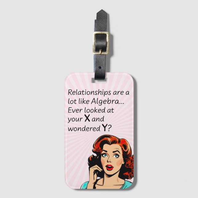 Relationships are Like Algebra Funny Quip Luggage Tag (Front Vertical)