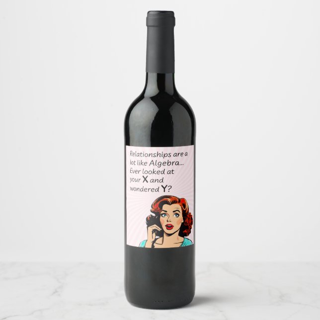 Relationships are Like Algebra Funny Quip Wine Label (Front)