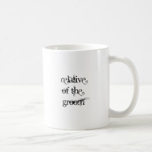 Relative of the Groom Coffee Mug