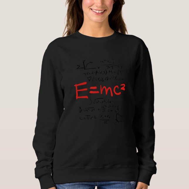 Relativity Theory E mc2 Theory Equation Physics Re Sweatshirt (Front)