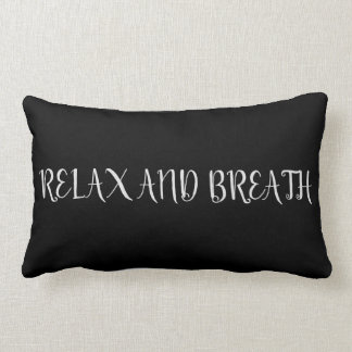 Relax and Breath Throw Pillow