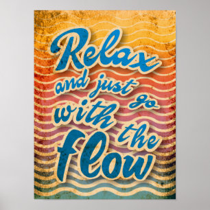 Relax And Just Go With The Flow. Poster