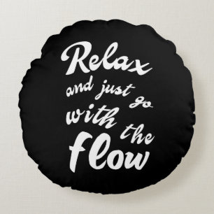 Relax and just go with the flow round cushion
