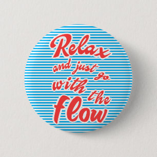 Relax and just go with the flow, stripes 6 cm round badge