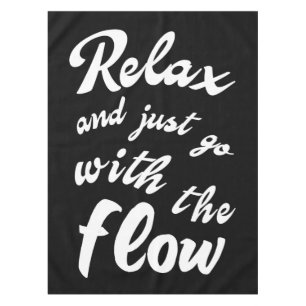 Relax and just go with the flow tablecloth