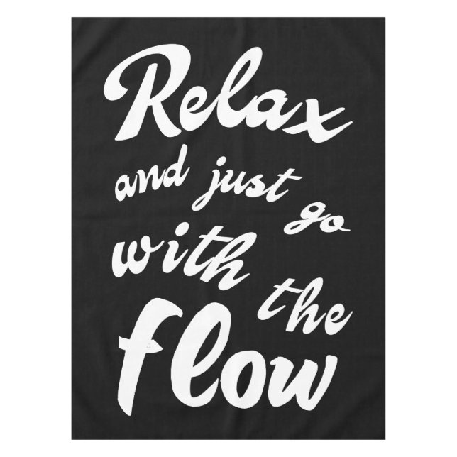 Relax and just go with the flow tablecloth (Front)