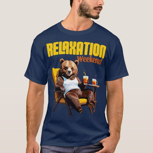 relax bear weekend mood T-Shirt (Front)